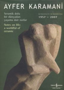Seramik Dolu Bir Dünyadan Yaşama Dair Notlar                                                                                                                                                                                                                   