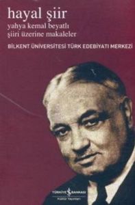 Hayal Şiir - Yahya Kemal Beyatlı Üzerine Makaleler                                                                                                                                                                                                             