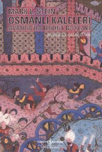 Osmanlı Kaleleri Avrupa'da Hudut Boyları                                                                                                                                                                                                                       