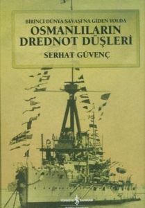 Osmanlı'nın Drednot Düşleri                                                                                                                                                                                                                                    
