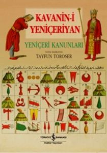 Kavanin-i Yeniçeriyan - Yeniçeri Kanunları                                                                                                                                                                                                                     