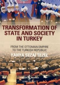Transformation Of State And Scociety In Türkey                                                                                                                                                                                                                 