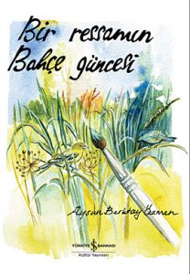 Bir Ressamın Bahçe Güncesi - Ciltli                                                                                                                                                                                                                            