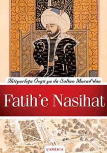 İhtiyarlığa Övgü ya da Sultan Murad'dan Fatih'e Na                                                                                                                                                                                                             