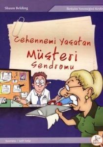 Cehennemi Yaşatan Müşteri Sendromu                                                                                                                                                                                                                             