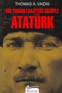 Bir Yunanlı Gazeteci Gözüyle Atatürk                                                                                                                                                                                                                           