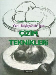 Yeni Başlayanlar İçin Çizim Teknikleri                                                                                                                                                                                                                         