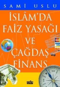 İslam'da Faiz Yasağı ve Çağdaş Finans                                                                                                                                                                                                                          