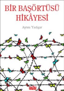 Bir Başörtüsü Hikayesi                                                                                                                                                                                                                                         