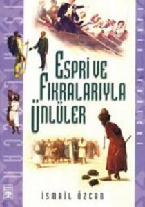 Espri ve Fıkralarıyla Ünlüler                                                                                                                                                                                                                                  