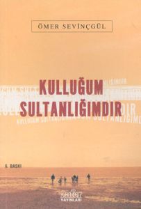 Kulluğum Sultanlığımdır İnsan ve Felsefe Üzerine D                                                                                                                                                                                                             