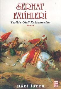 Serhat Fatihleri Tarihin Gizli Kahramanları                                                                                                                                                                                                                    