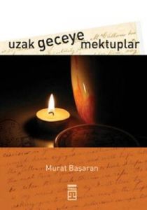 Uzak Geceye Mektuplar                                                                                                                                                                                                                                          