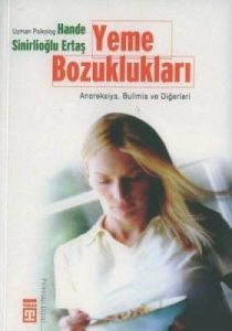 Yeme Bozuklukları Anoreksiya, Bulimia ve Diğerleri                                                                                                                                                                                                             