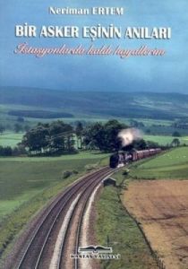 Bir Asker Eşinin Anıları İstasyonlarda Kaldı Hayal                                                                                                                                                                                                             