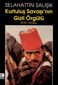 Kurtuluş Savaşı'nın Gizli Örgütü                                                                                                                                                                                                                               