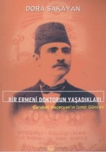 Bir Ermeni Doktorun Yaşadıkları Garabet Haçeryan'ı                                                                                                                                                                                                             