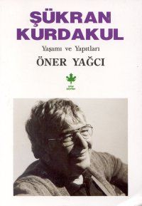 Şükran Kurdakul Yaşamı ve Yapıtları                                                                                                                                                                                                                            