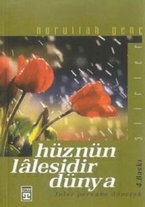 Hüznün Lalesidir Dünya                                                                                                                                                                                                                                         