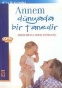 Annem Dünyada Bir Tanedir Çocuk Diliyle Çocuk Psik                                                                                                                                                                                                             