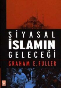 Siyasal İslamın Geleceği                                                                                                                                                                                                                                       