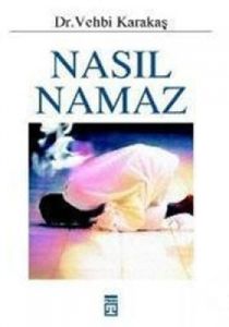 Nasıl Namaz                                                                                                                                                                                                                                                    