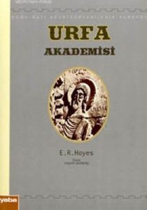 Doğu - Batı Asur / Süryanilerin Kurduğu Urfa Akade                                                                                                                                                                                                             