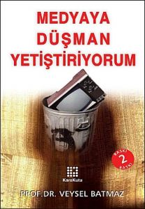 Medyaya Düşman Yetiştiriyorum                                                                                                                                                                                                                                  