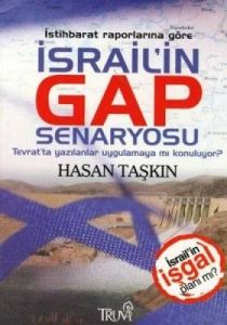 İstihbarat Raporlarına Göre İsrail'in GAP Senaryos                                                                                                                                                                                                             