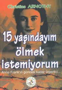 15 Yaşındayım Ölmek İstemiyorum                                                                                                                                                                                                                                