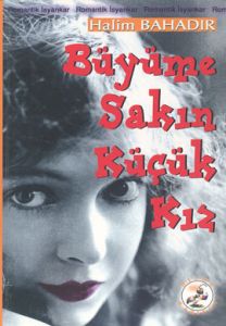 Büyüme Sakın Küçük Kız                                                                                                                                                                                                                                         