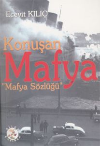 Konuşan Mafya "Mafya Sözlüğü"                                                                                                                                                                                                                                  