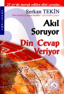 Akıl Soruyor Din Cevap Veriyor                                                                                                                                                                                                                                 