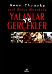 Yeni Dünya Düzeninde Yalanlar ve Gerçekler                                                                                                                                                                                                                     