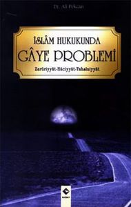 İslam Hukukunda Gaye Problemi                                                                                                                                                                                                                                  