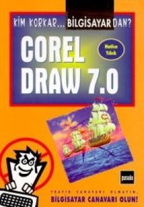 Corel Draw 7.0 Kim Korkar Bilgisayar'dan?                                                                                                                                                                                                                      