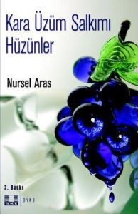 Kara Üzüm Salkımı Hüzünler                                                                                                                                                                                                                                     