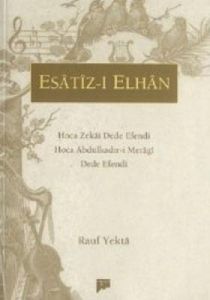 Esatiz-i Elhan Hoca Zekai Dede Efendi Hoca Abdülka                                                                                                                                                                                                             