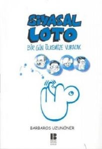 Siyasal Loto Bir Gün Ülkemize Vuracak                                                                                                                                                                                                                          
