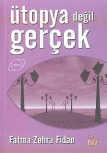 Ütopya Değil Gerçek                                                                                                                                                                                                                                            