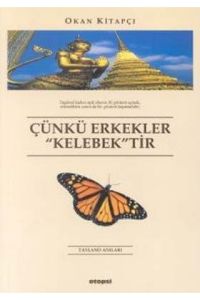 Çünkü Erkekler Kelebektir                                                                                                                                                                                                                                      