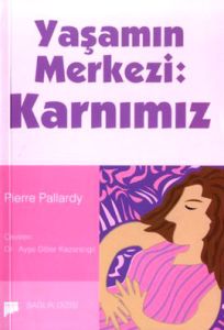 Yaşamın Merkezi: Karnımız                                                                                                                                                                                                                                      