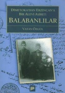 Balabanlılar Dimetoka'dan Erzincan'a Bir Alevi Aşi                                                                                                                                                                                                             