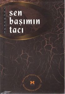 Sen Başımın Tacı                                                                                                                                                                                                                                               