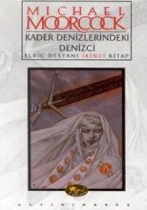 Kader Denizlerindeki Denizci - Elric Destanı İkinc                                                                                                                                                                                                             