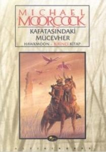 Hawkmoon Destanı 1. Kitap - Kafatasındaki Mücevher                                                                                                                                                                                                             