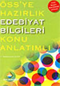 ÖSS'ye Hazırlık Edebiyat Bilgileri Konu Anlatımlı                                                                                                                                                                                                              