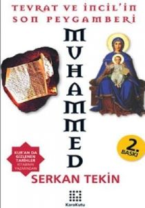 Tevrat ve İncil'in Son Peygamberi Muhammed                                                                                                                                                                                                                     
