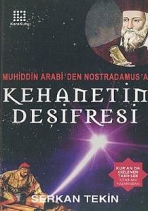 Kehanetin Deşifresi Muhiddin Arabi'den Nostradamus                                                                                                                                                                                                             