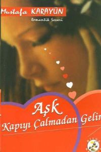 Aşk Kapıyı Çalmadan Gelir                                                                                                                                                                                                                                      